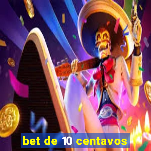 bet de 10 centavos